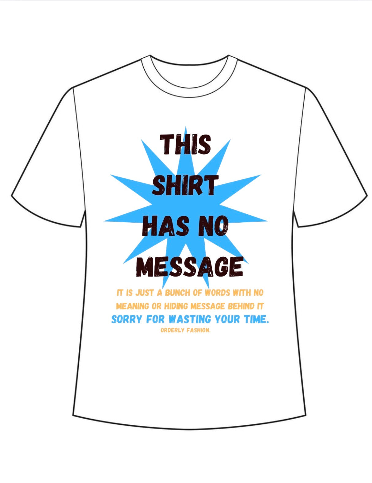 This Shirt has no message Graphic Tee